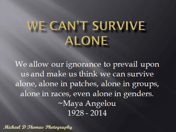We cant live alone